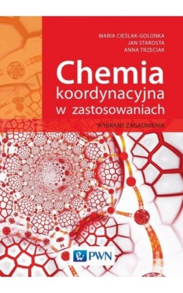 Chemia koordynacyjna w zastosowaniach - Anna Trzeciak - Ebook - 978-83-01-19723-0