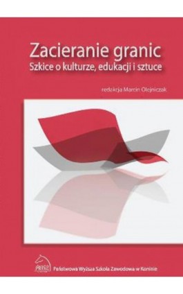 Zacieranie granic. Szkice o kulturze, edukacji i sztuce - Ebook - 978-83-883-3594-5