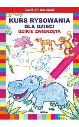 Kurs rysowania dla dzieci. Dzikie zwierzęta - Krystian Pruchnicki - Ebook - 978-83-7774-514-4