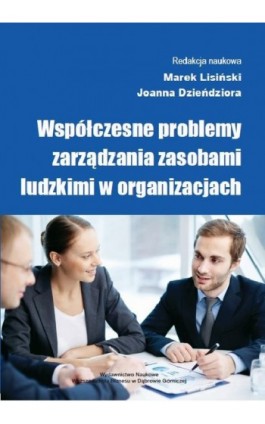 Współczesne problemy zarządzania zasobami ludzkimi w organizacjach - Ebook - 978-83-65621-22-1