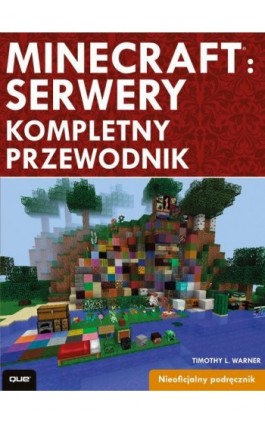 Minecraft: Servery. Kompletny przewodnik - Timothy L. Warner - Ebook - 978-83-7541-205-5