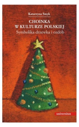 Choinka w kulturze polskiej - Katarzyna Smyk - Ebook - 978-83-242-1439-6