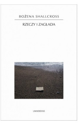 Rzeczy i zagłada - Bożena Shallcross - Ebook - 978-83-242-1110-4