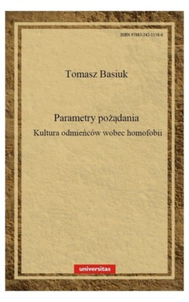 Parametry pożądania Kultura odmieńców wobec homofobii - Tomasz Basiuk - Ebook - 978-83-242-1158-6