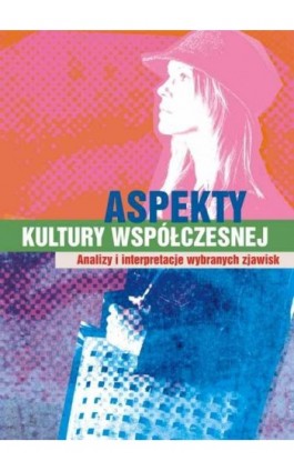 Aspekty kultury współczesnej - Ebook - 978-83-7405-593-2