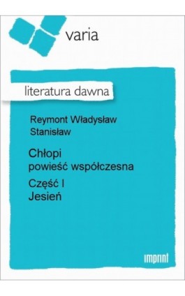 Chłopi  Tom I - Władysław Stanisław Reymont - Ebook - 978-83-270-2133-5