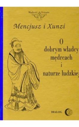 O dobrym władcy mędrcach i naturze ludzkiej - Mencjusz - Ebook - 978-83-8002-417-5