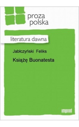 Książę Buonatesta - Feliks Jabłczyński - Ebook - 978-83-270-0532-8