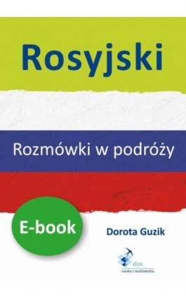 Rosyjski Rozmówki w podróży - Dorota Guzik - Ebook - 978-83-8006-017-3