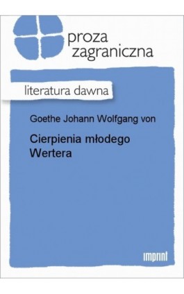 Cierpienia młodego Wertera - Johann Wolfgang von Goethe - Ebook - 978-83-270-0453-6