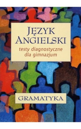 Język angielski. Testy diagnostyczne dla gimnazjum. Gramatyka - Andrzej Walczak - Ebook - 978-83-7420-474-3