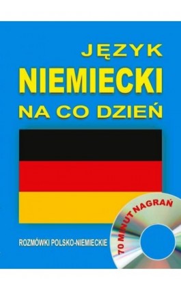 Język niemiecki na co dzień. Rozmówki polsko-niemieckie - Praca zbiorowa - Audiobook - 978-83-944567-1-9
