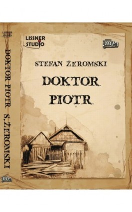 Doktor Piotr - Stefan Żeromski - Audiobook - 978-83-61083-75-7
