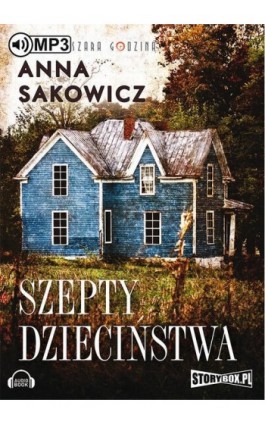 Szepty dzieciństwa - Anna Sakowicz - Audiobook - 978-83-7927-766-7