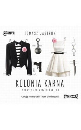 Kolonia karna. Sceny z życia małżeńskiego - Tomasz Jastrun - Audiobook - 978-83-65864-37-6