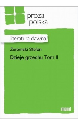 Dzieje grzechu T.II - Stefan Żeromski - Ebook - 978-83-270-3043-6