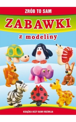 Zabawki z modeliny - Beata Guzowska - Ebook - 978-83-7774-563-2