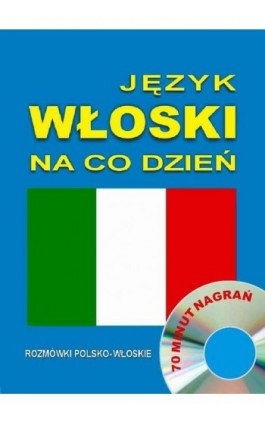 Język włoski na co dzień. Rozmówki polsko-włoskie - Praca zbiorowa - Audiobook - 978-83-944567-8-8