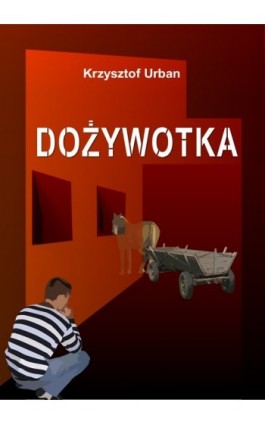 Dożywotka - Krzysztof Urban - Ebook - 978-83-61184-31-7