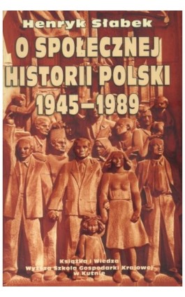 O społecznej historii Polski 1945-1989 - Henryk Słabek - Ebook - 978-83-05-13635-8