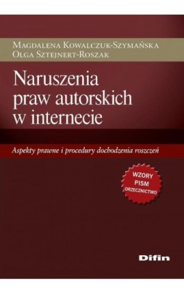 Naruszenia praw autorskich w internecie. Aspekty prawne i procedury dochodzenia roszczeń - Praca zbiorowa - Ebook - 978-83-7930-193-5