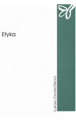 Etyka - Łukasz Zaorski-Sikora - Ebook - 978-83-7405-519-2