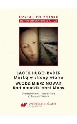 Czytaj po polsku. T. 12: Jacek Hugo-Bader: „Maską w stronę wiatru”. Włodzimierz Nowak: „Radiobudzik pani Mohs”. Wyd. 2. - Ebook - 978-83-8012-935-1