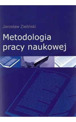 Metodologia pracy naukowej - Jarosław Zieliński - Ebook - 978-83-7545-364-5