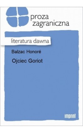 Ojciec Goriot - Honoré de Balzac - Ebook - 978-83-270-1889-2
