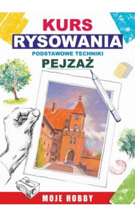 Kurs rysowania Podstawowe techniki. Pejzaż - Mateusz Jagielski - Ebook - 978-83-7774-518-2