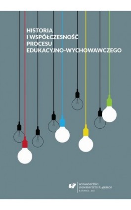 Historia i współczesność procesu edukacyjno-wychowawczego - Ebook - 978-83-8012-442-4