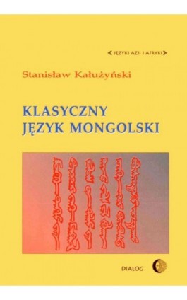 Klasyczny język mongolski - Stanisław Kałużyński - Ebook - 978-83-8002-632-2