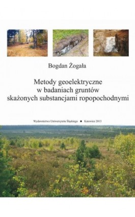 Metody geoelektryczne w badaniach gruntów skażonych substancjami ropopochodnymi - Bogdan Żogała - Ebook - 978-83-8012-206-2