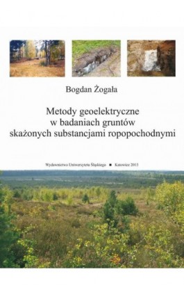 Metody geoelektryczne w badaniach gruntów skażonych substancjami ropopochodnymi - Bogdan Żogała - Ebook - 978-83-8012-206-2