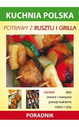 Potrawy z rusztu i grilla - Anna Smaza - Ebook - 978-83-7774-565-6