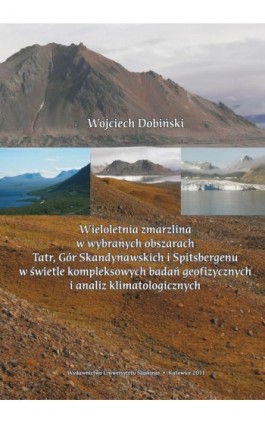 Wieloletnia zmarzlina w wybranych obszarach Tatr, Gór Skandynawskich i Spitsbergenu w świetle kompleksowych badań geofizycznych  - Wojciech Dobiński - Ebook - 978-83-8012-643-5