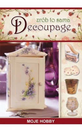 Decoupage - Agnieszka Zientek - Ebook - 978-83-7774-512-0