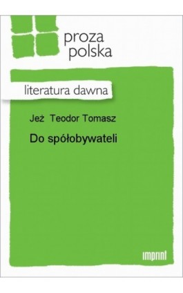 Do spółobywateli - Teodor Tomasz Jeż - Ebook - 978-83-270-0570-0