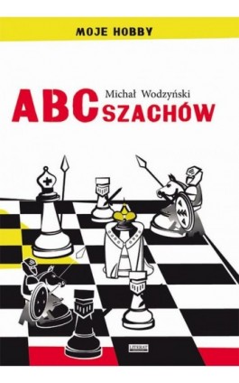 ABC szachów - Michał Wodzyński - Ebook - 978-83-7898-537-2