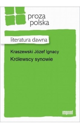 Królewscy synowie - Józef Ignacy Kraszewski - Ebook - 978-83-270-2559-3