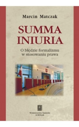 Summa iniuria - Marcin Matczak - Ebook - 978-83-7383-257-2