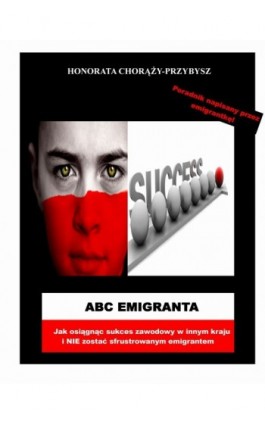 ABC Emigranta - Honorata Chorąży-Przybysz - Ebook - 978-83-61184-30-0