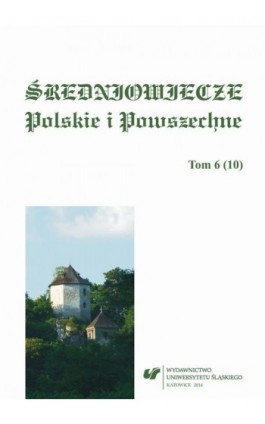 ""Średniowiecze Polskie i Powszechne"". T. 6 (10) - Ebook