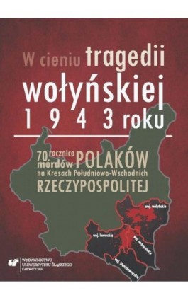 W cieniu tragedii wołyńskiej 1943 roku - Ebook - 978-83-8012-434-9