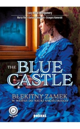 The Blue Castle. Błękitny zamek w wersji do nauki angielskiego - Lucy Maud Montgomery - Ebook - 978-83-7561-879-2