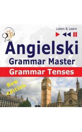 Angielski – Grammar Master: Grammar Tenses – poziom średnio zaawansowany / zaawansowany: B1-C1 - Dorota Guzik - Audiobook - 978-83-8006-169-9