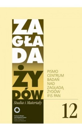 Zagłada Żydów. Studia i Materiały nr 12 R. 2016 - Ebook - 978-83-63444-48-8