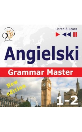 Angielski – Grammar Master: Gramamr Tenses + Grammar Practice – New Edition. Poziom średnio zaawansowany / zaawansowany: B1-C1 - Dorota Guzik - Audiobook - 978-83-8006-235-1