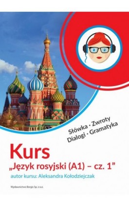 Kurs Język rosyjski (A1) - cz. 1 - Aleksandra Kołodziejczak - Audiobook - 978-83-62993-28-4