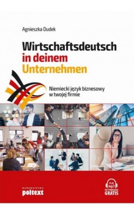 Niemiecki język biznesowy w twojej firmie. Wirtschaftsdeutsch in deinem Unternehmen - Agnieszka Dudek - Audiobook - 978-83-7561-890-7